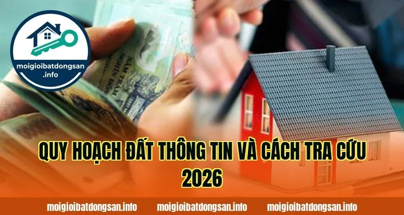 QUY HOẠCH ĐẤT THÔNG TIN VÀ CÁCH TRA CỨU 2026