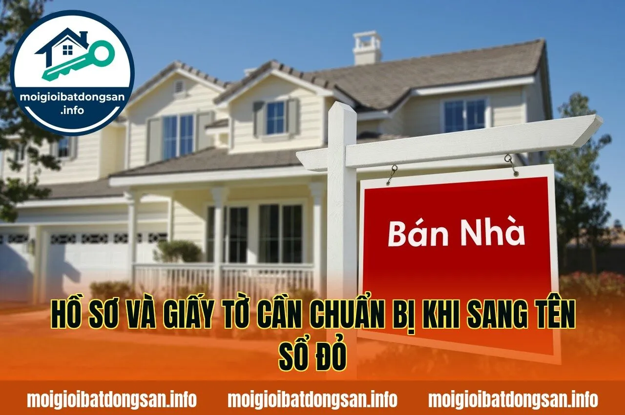 Hồ sơ và giấy tờ cần chuẩn bị khi sang tên sổ đỏ