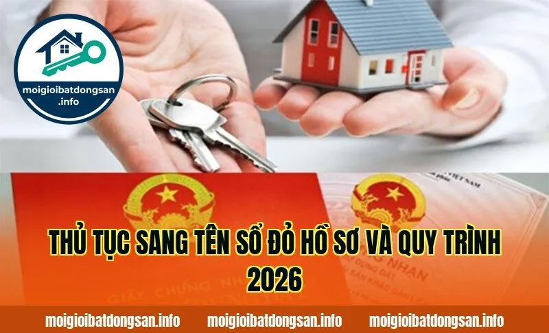 THỦ TỤC SANG TÊN SỔ ĐỎ HỒ SƠ VÀ QUY TRÌNH 2026