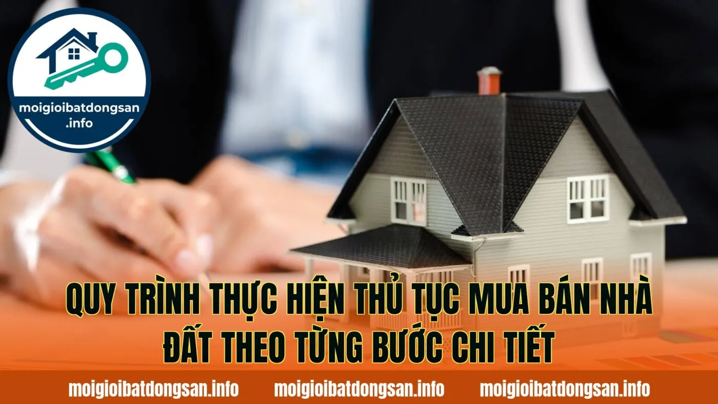 Quy trình thực hiện thủ tục mua bán nhà đất theo từng bước chi tiết