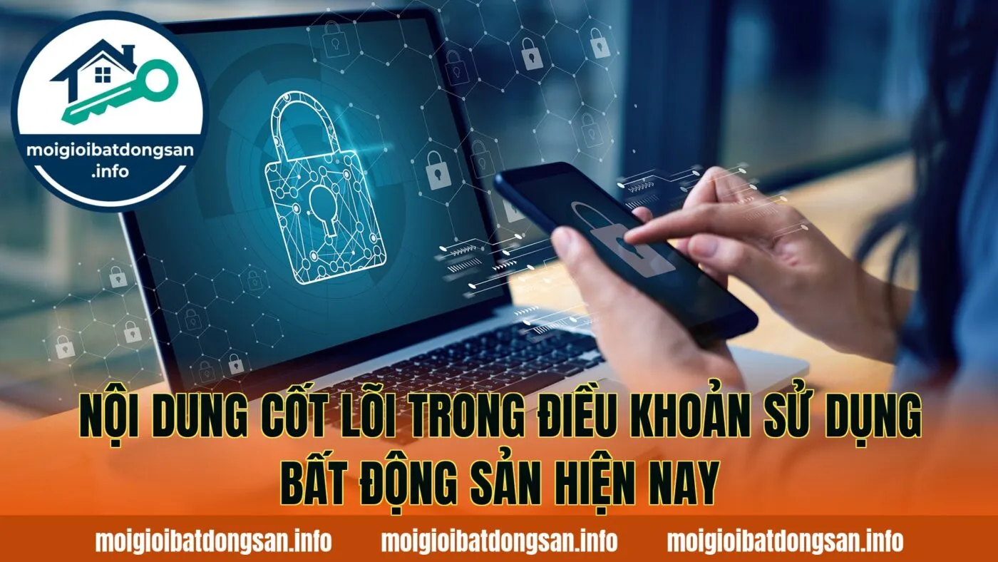 Nội dung cốt lõi trong điều khoản sử dụng bất động sản hiện nay