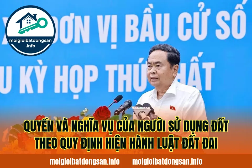 Quyền và nghĩa vụ của người sử dụng đất theo quy định hiện hành Luật Đất đai