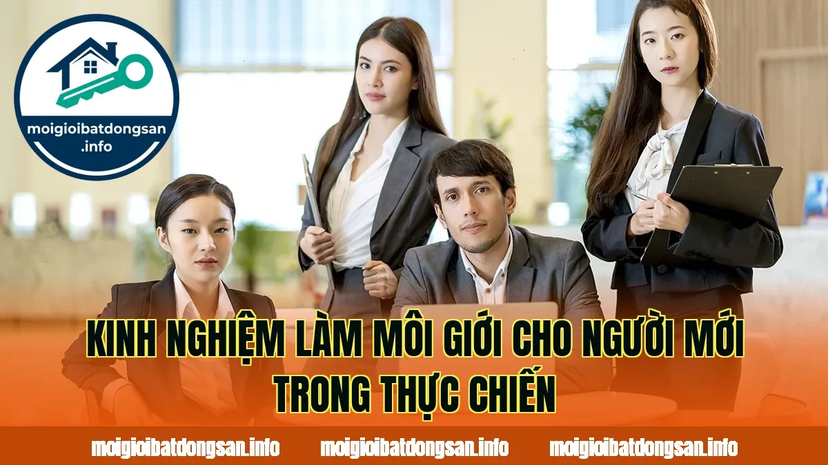 Kinh nghiệm làm môi giới cho người mới trong thực chiến