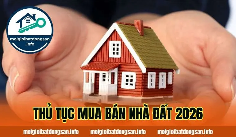 THỦ TỤC MUA BÁN NHÀ ĐẤT 2026