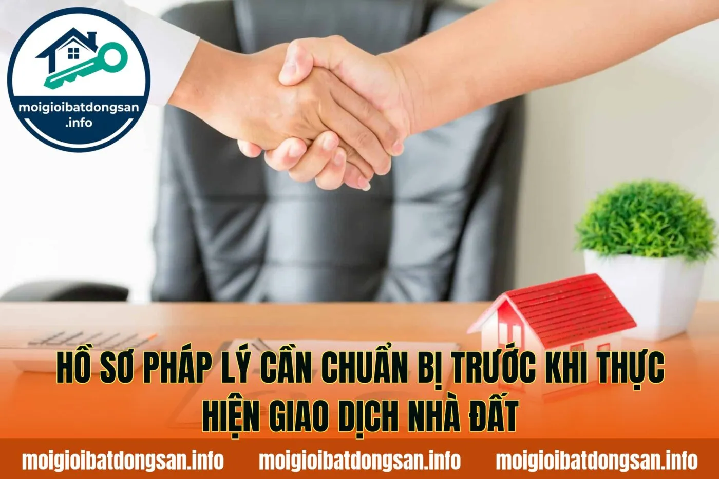 Hồ sơ pháp lý cần chuẩn bị trước khi thực hiện giao dịch nhà đất