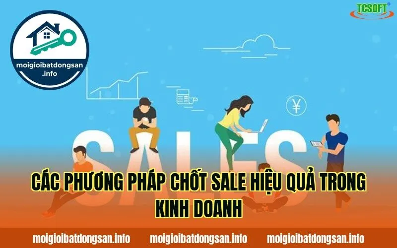 Các phương pháp chốt sale hiệu quả trong kinh doanh