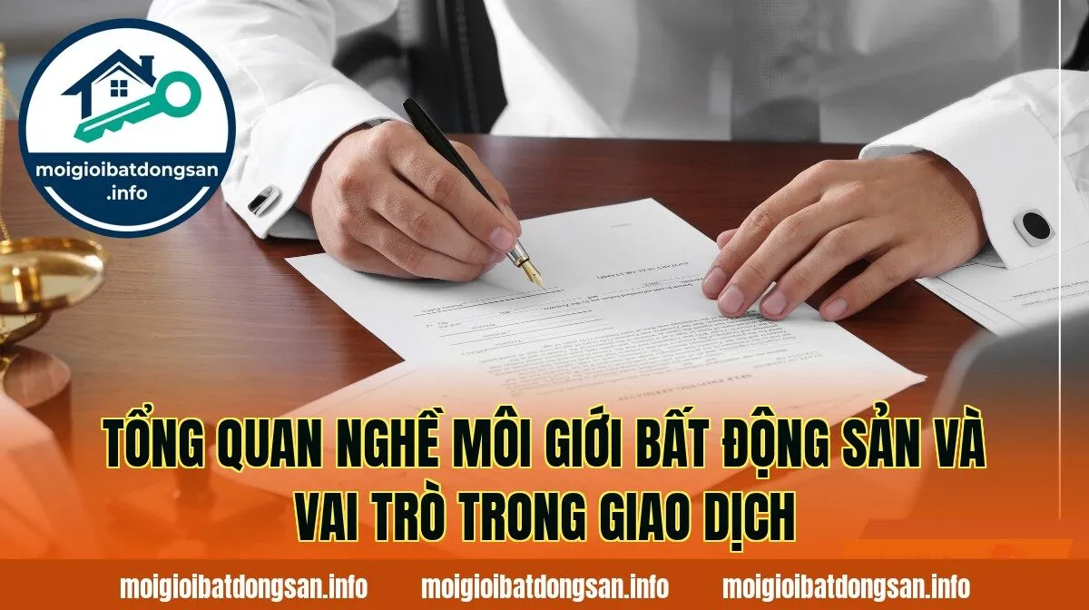 Tổng quan nghề môi giới bất động sản và vai trò trong giao dịch