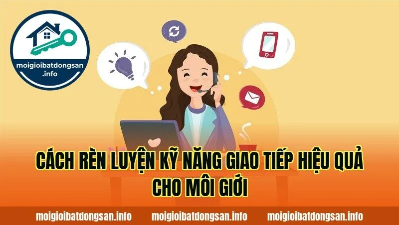 Cách rèn luyện kỹ năng giao tiếp hiệu quả cho môi giới