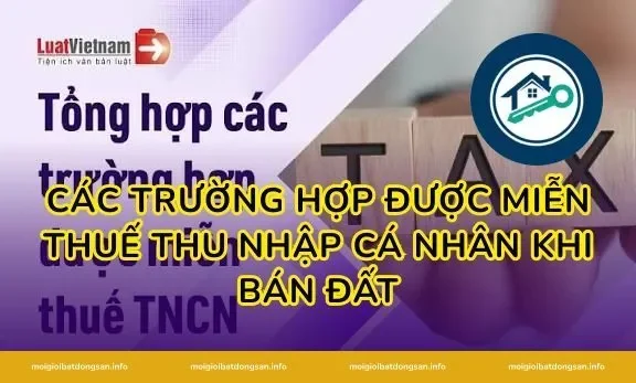 Các Trường Hợp Được Miễn Thuế Thu Nhập Cá Nhân Khi Bán Đất