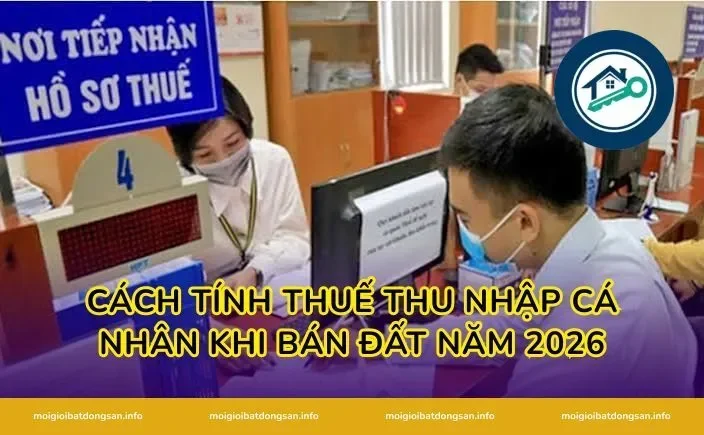 Cách Tính Thuế Thu Nhập Cá Nhân Khi Bán Đất Năm 2026